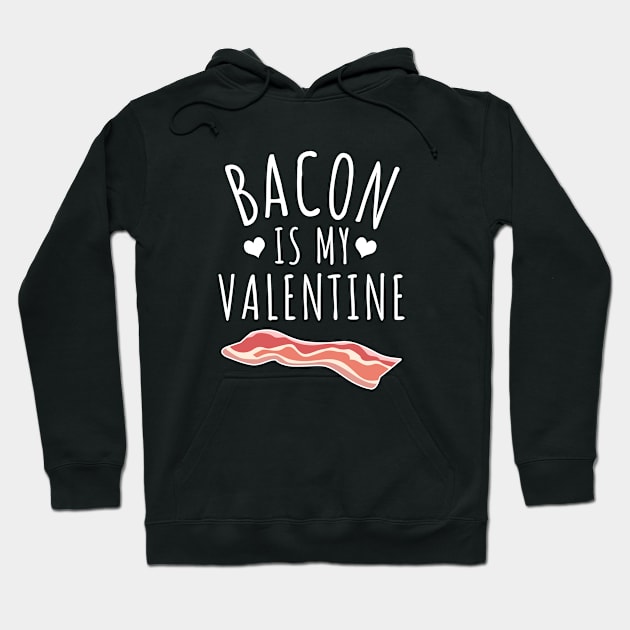 Bacon Is My Valentine Hoodie by LunaMay